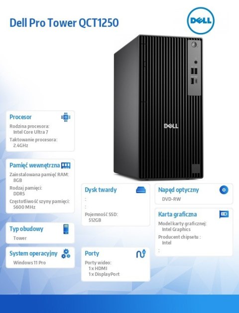 Dell Komputer Dell Pro Tower QCT1250 W11Pro U7 265/8GB/512GB SSD/INT/DVD RW/TPM/3YPS